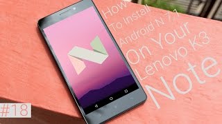 How To Install Android 7.1| Lenovo K3 Note How To Install Android 7.1| Lenovo K3 Note