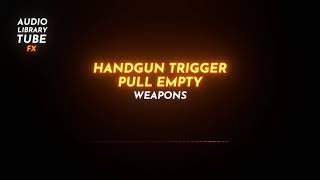 Free Handgun Trigger Pull Empty Sound Effect [Weapons]