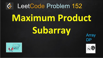 maximum product subarray leetcode | leetcode 152 | array dynamic programming