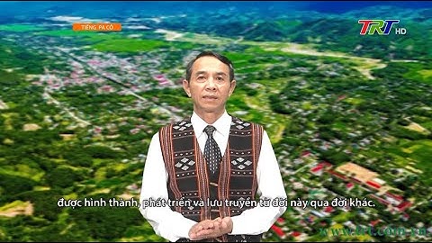 Chương trình Tiếng Dân tộc (Tiếng Pa Cô) - Ngày 6/05/2024