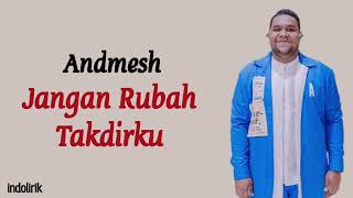 Andmesh - Jangan Rubah Takdirku | Lirik Lagu Indonesia