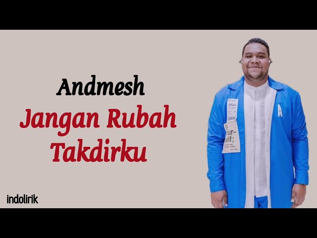 Andmesh - Jangan Rubah Takdirku | Lirik Lagu Indonesia class=