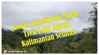 Gowes menikmati alam trek Datu Marlin Kalimantan Selatan