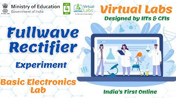 Full Wave Rectifier Experiment | Basic Electronics Virtual Labs