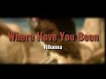 Rihanna - Where Have You Been (Audio)