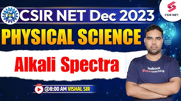 Alkali Spectra | CSIR NET 2023 | Physical Science | All Important Questions | Vishal Sir