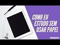 COMO ESTUDAR SEM USAR PAPEL? iPAD 2018 VALE A PENA PARA ESTUDAR? DICAS E APLICATIVOS