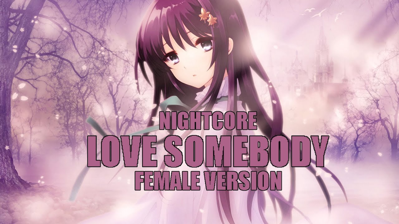 Nightcore ♫ Love Somebody (Lauv) || Female Version ...