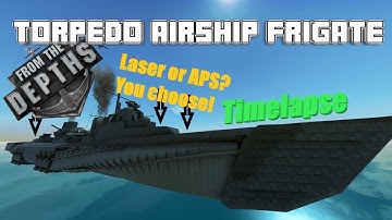 Torpedo Frigate Airship Timelapse build P1. From The Depths Lets play