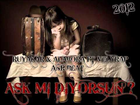 Ruyakar & Alabora Ft VeLy-Rap - Aşk Mı Diyorsun ? ( ANR Beat ) 2012