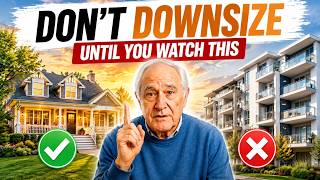 Don't downsize your house before watching this (The hidden trap of senior living)!