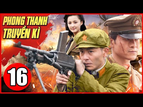 Phim Hành Động Trung Quốc Thuyết Minh | Phong Thanh Truyền Kì – Tập 16 | Phim Bộ Trung Quốc 2022