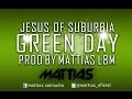 Green Day "Jesus Of Suburbia" REMAKE BY MATTIAS SANTUCHO