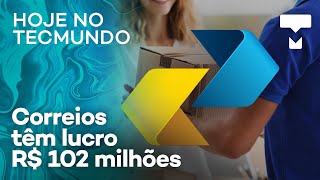 Correios têm lucro R$ 102 milhões, TIM é multada em R$ 800 mil e mais! – Hoje no TecMundo