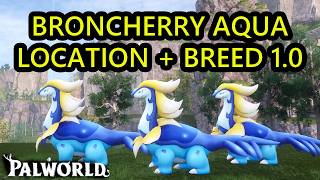 Palworld 1.0 Broncherry Aqua Location. How to Get Broncherry Aqua and Broncherry Aqua Breed Combo