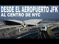 Desde el Aeropuerto JFK al Centro de Nueva York - ¿Cómo ir?