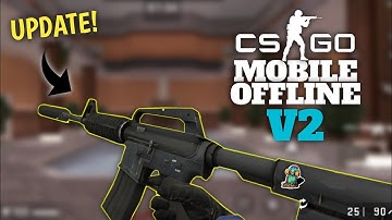 [UPDATE] CSGO MOBILE OFFLINE V2 By CoolDragon (400MB) DOWNLOAD NOW