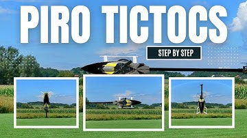 Piro Tictocs - Step by Step! Guide to flying RC Helicopters