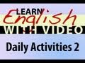 Learn English with Video - Daily Activities 2