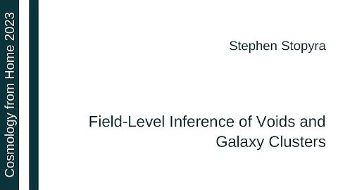 Stephen Stopyra | Field-Level Inference of Voids and Galaxy Clusters