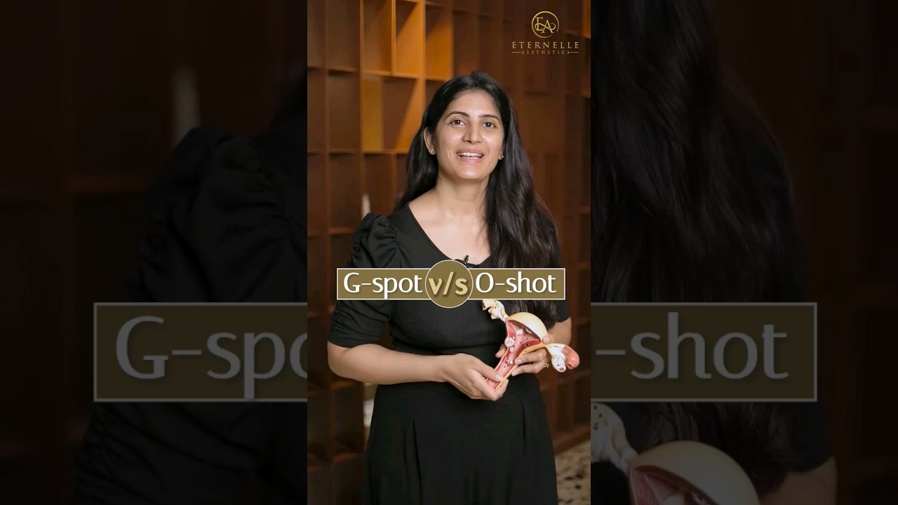 G-spot Vs O-shot | Best Cosmetic Gynaecologist in Hyderabad | Eternelle Aesthetics | 
