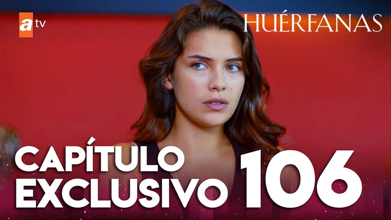 Huérfanas - Capítulo Exclusivo 106