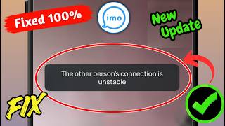 Fix imo "The Other Person's Connection Is Unstable" Problem 2026 | Connection Error Fix screenshot 2