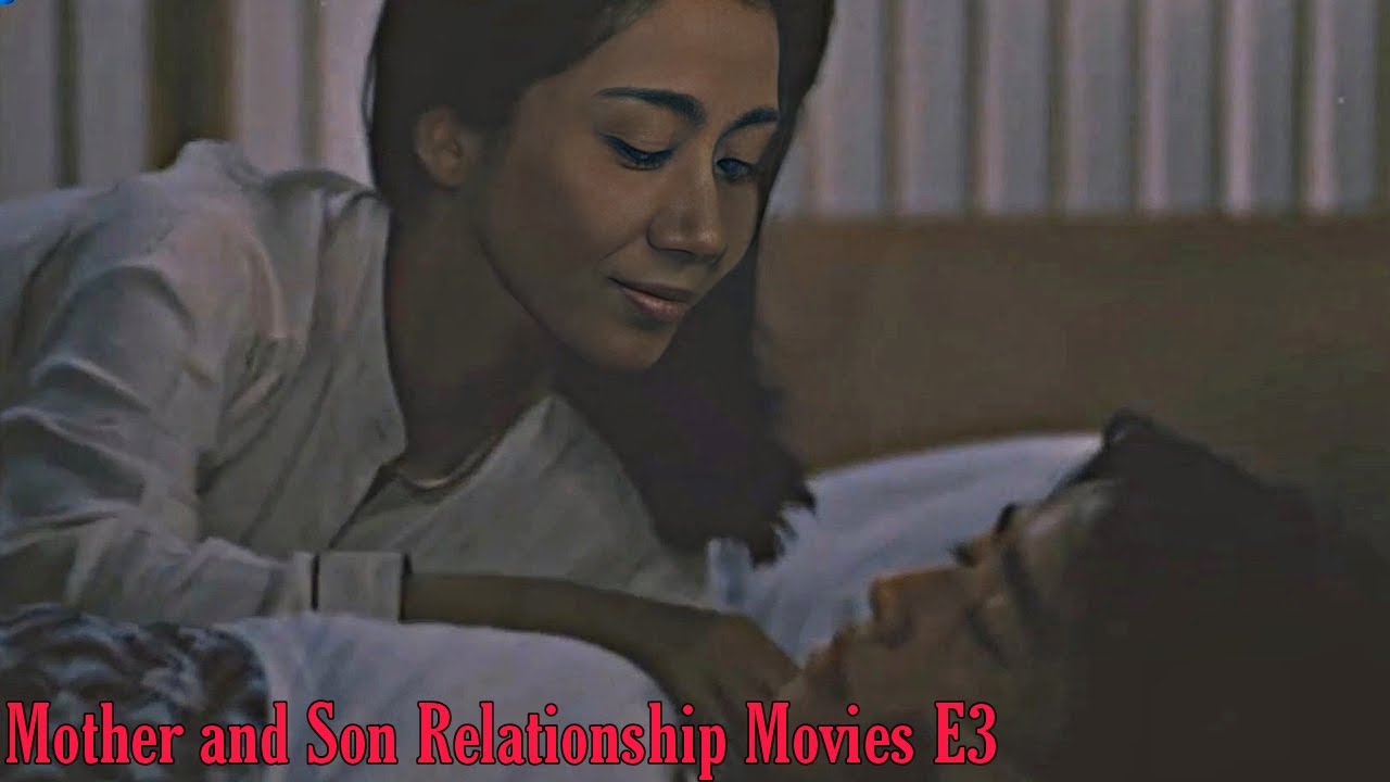 Mother And Son Relationship Movies E3 A1 Updates Youtube