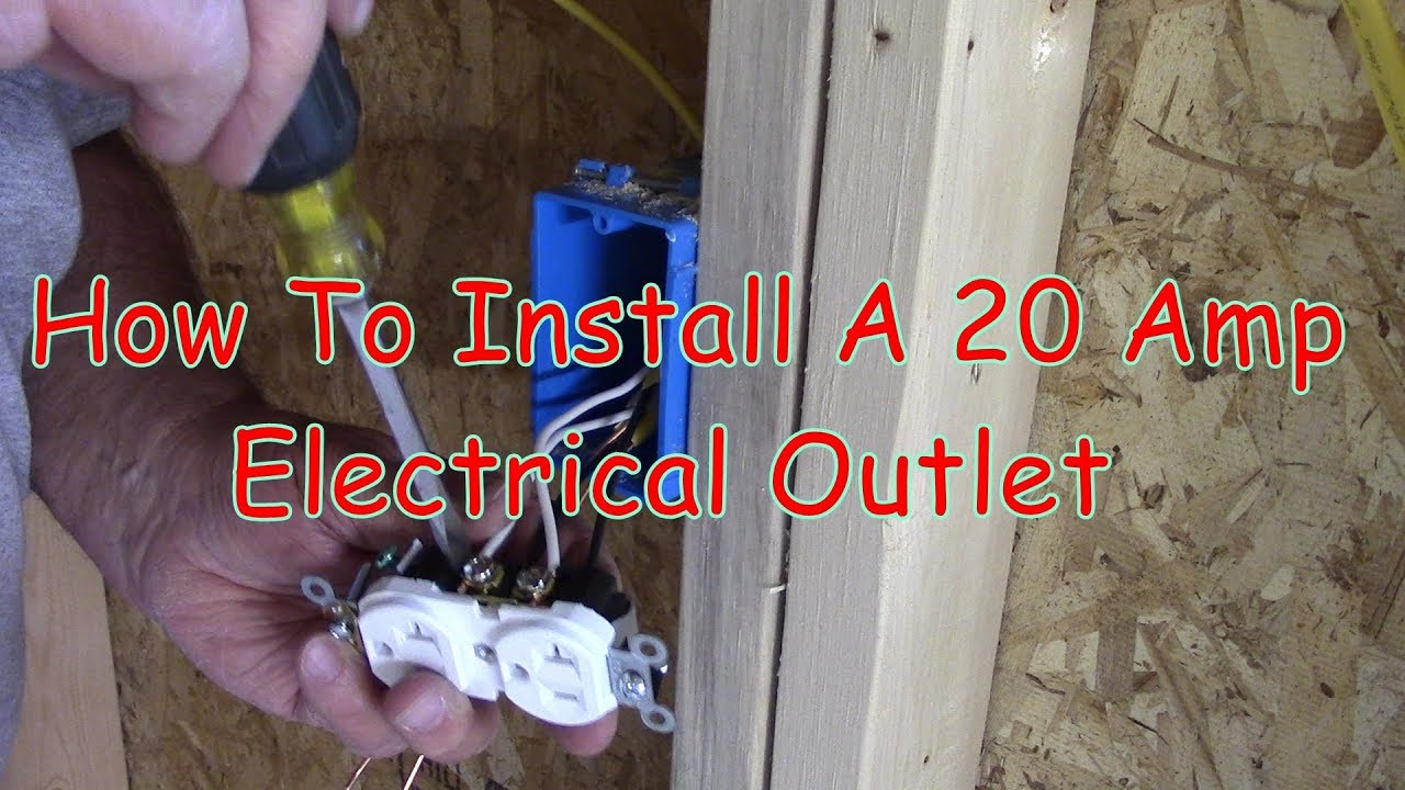 How To Install A 20 Amp Electrical Outlet - YouTube