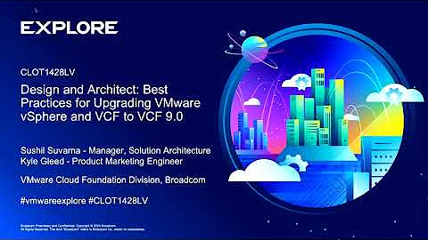 Design and Architect: Best Practices for Upgrading VMware vSphere and VCF to VCF 9.0 [CLOT1428LV]