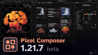 What's new in Pixel Composer 1.21.7