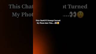 ChatGPT + My Photo… Wait For This 👀 #chatgpt #chatgptprompts #transition #shorts #explorepage