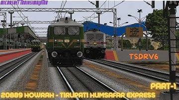 20889 Howrah - Tirupati Humsafar Express || BZA-TPTY || PART-1 || MSTS || OPENRAILS || TSDR V6