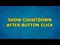Show Countdown after button click (3 Solutions!!)