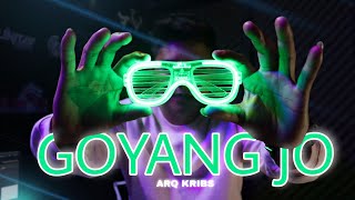 GOYANG JO - ARQ KRIBS ( Musik Video )