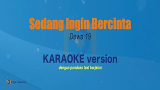 Sedang Ingin Bercinta - Dewa 19 | KARAOKE version