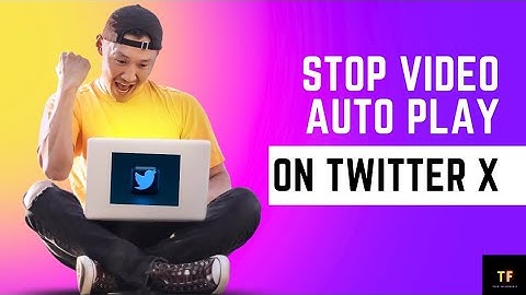 How To Stop Video Autoplay On Twitter X