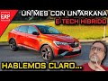 UN MES con un RENAULT ARKANA E-TECH 145Cv / La VERDAD sobre los híbridos / Prueba de larga duración