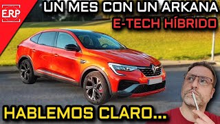 UN MES con un RENAULT ARKANA ETECH 145Cv / La VERDAD sobre los híbridos / Prueba de larga duración