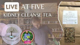 Gaia Centric Live at 5 - Kidney Cleanse Tea (Andreas Moritz)