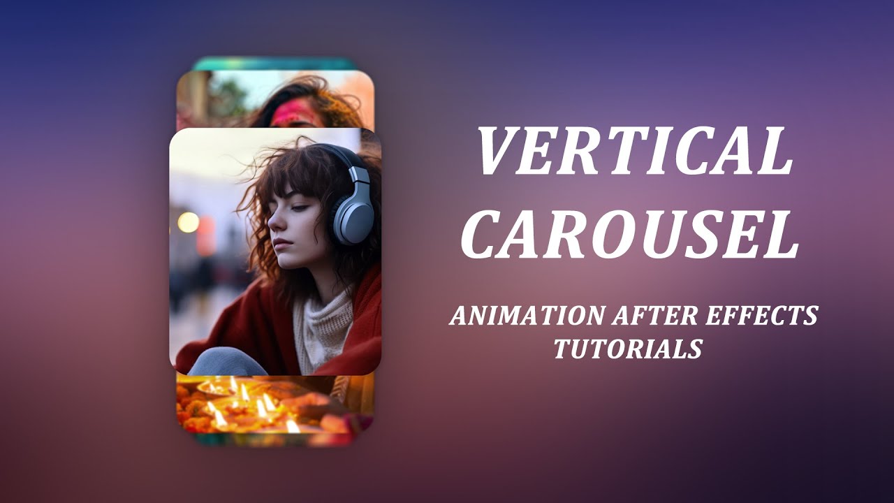 Vertical carousel animation in after effects | Carousel in after ...