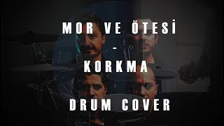 Mor ve Ötesi - Korkma ( drum cover )