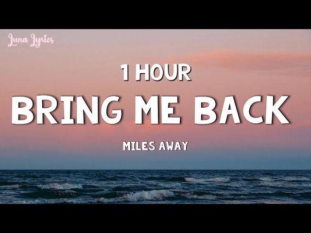 [1 HOUR] Miles Away - Bring Me Back (Lyrics) ft. Claire Ridgely class=