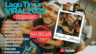 LAGU TIMUR VIRAL 2025 TERBARU (Tanpa Iklan)