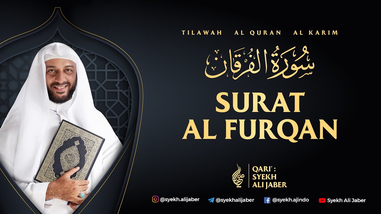 25. SURAT AL FURQAN - SYEKH ALI JABER Rahimahullah