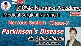 Parkinson's Disease | Nervous System | MSNII | Mr. Ashok Sharma | ICONic Nursing Academy