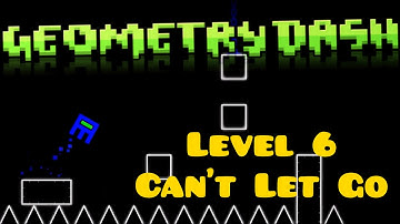 Geometry Dash : Level 6 Can