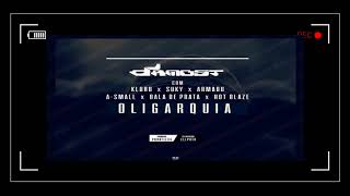 DJ Damost - Oligarquia Feat. Kloro, Suky, Armadu, Asmall, Bala de Prata & Hot Blaze