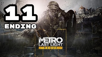 [ENDING] Metro Last Light Redux Walkthrough Gameplay - Part 11 (No Commentary)