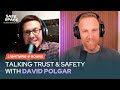 Trust &amp; Safety Lightning Round: David Polgar and John Starr | EP 7